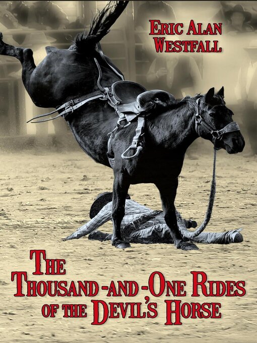 Title details for The Thousand-and-One Rides of the Devil's Horse by Eric Alan Westfall - Available